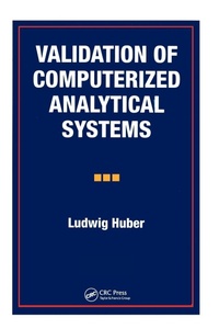Enlarge image Cover: Validation of Computerized Analytical Systems - CRC Press