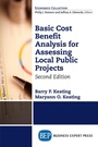 Cover: Basic Cost Benefit Analysis for Assessing Local Public Projects, Second Edition - Business Expert Press