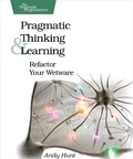 Cover: Pragmatic Thinking and Learning - Pragmatic Bookshelf