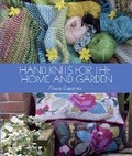 Cover: Hand Knits for the Home and Garden - The Crowood Press Ltd