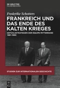 Cover: Frankreich und das Ende des Kalten Krieges - De Gruyter Oldenbourg