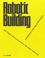Cover: Robotic Building - Detail Architecture