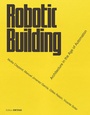 Cover: Robotic Building - Edition Detail