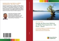 Abbildung von: Gestão de Recursos Hídricos no Médio Paranapanema - São Paulo - Brasil - Novas Edições Acadêmicas