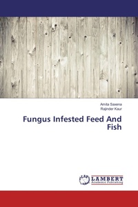 Enlarge image Cover: Fungus Infested Feed And Fish - LAP Lambert Academic Publishing