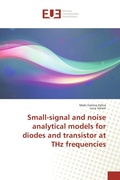 Cover: Small-signal and noise analytical models for diodes and transistor at THz frequencies - &Eacute;ditions universitaires europ&eacute;ennes