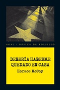Cover: Deber&iacute;a haberme quedado en casa - Ediciones Akal