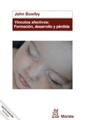 Cover: V&iacute;nculos afectivos: formaci&oacute;n, desarrollo y p&eacute;rdida - Ediciones Morata