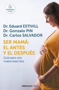 Cover: Ser mama: el antes y el despues / Motherhood: The Before and After - Debolsillo
