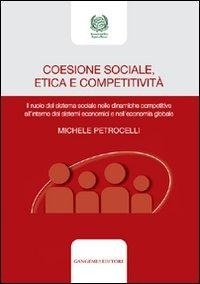 Abbildung von: Coesione sociale, etica e competitività. Il ruolo del sistema sociale nelle dinamiche competitive all'interno dei sistemi economici e nell'economia globale - Opere varie;Gangemi Editore