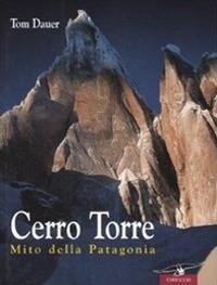 Abbildung von: Cerro Torre. Mito della Patagonia - Exploits;Corbaccio