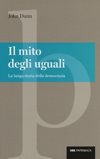 Abbildung von: Il mito degli uguali. La lunga storia della democrazia - Paperback;Università Bocconi Editore