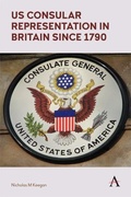 Cover: US Consular Representation in Britain since 1790 - Anthem Press