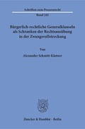 Abbildung von: Bürgerlich-rechtliche Generalklauseln als Schranken der Rechtsausübung in der Zwangsvollstreckung. - Duncker & Humblot