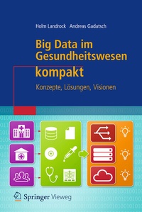 Abbildung von: Big Data im Gesundheitswesen kompakt - Springer Vieweg