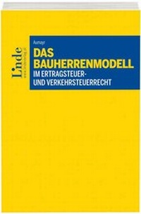 Abbildung von: Das Bauherrenmodell im Ertragsteuer- und Verkehrsteuerrecht - Linde