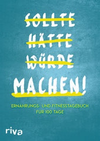 Abbildung von: Sollte Hätte Würde Machen! - Riva