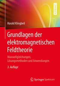 Abbildung von: Grundlagen der elektromagnetischen Feldtheorie - Springer Spektrum