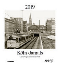 Abbildung von: Köln damals 2019 - Wienand