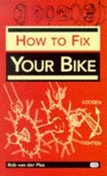 Cover: How to Fix Your Bike - Voyageur Press