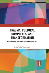 Abbildung von: Trauma, Cultural Complexes, and Transformation - Routledge