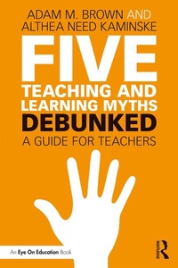 Enlarge image Cover: Five Teaching and Learning Myths-Debunked - Routledge