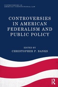 Cover: Controversies in American Federalism and Public Policy - Routledge