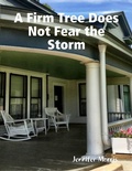 Cover: A Firm Tree Does Not Fear the Storm - Lulu.com