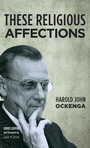 Cover: These Religious Affections - Wipf & Stock Publishers