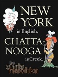 Cover: New York Is English, Chattanooga Is Creek - Atheneum Books for Young Readers
