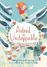 Enlarge image Cover: Astrid the Unstoppable - Candlewick Press,U.S.
