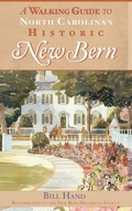 Cover: The Walking Guide to North Carolina's Historic New Bern - History Press Library Editions