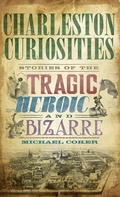 Cover: Charleston Curiosities - History Press Library Editions