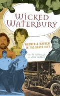 Cover: Wicked Waterbury - History Press Library Editions
