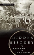 Cover: Hidden History of Ravenswood and Lake View - History Press Library Editions