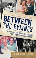 Cover: Between the Bylines - History Press Library Editions