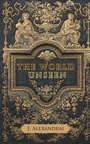 Cover: The World Unseen - AUTHORHOUSE