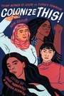 Cover: Colonize This! - Seal Press