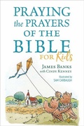 Cover: Praying the Prayers of the Bible for Kids - Discovery House Publishers,U.S.