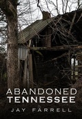 Cover: Abandoned Tennessee - Fonthill Media LLc