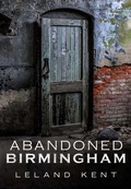 Cover: Abandoned Birmingham - Fonthill Media LLc