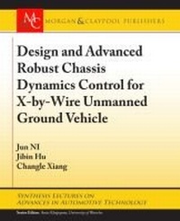 Enlarge image Cover: Design and Advanced Robust Chassis Dynamics Control for X-by-Wire Unmanned Ground Vehicle - Morgan & Claypool Publishers