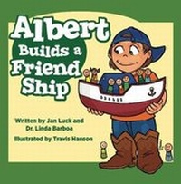 Enlarge image Cover: Albert Builds a Friend Ship - Goldminds Publishing