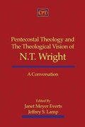 Cover: Pentecostal Theology and the Theological Vision of N.T. Wright - CPT Press