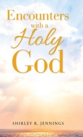 Cover: Encounters with a Holy God - WestBow Press