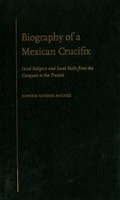 Cover: Biography of a Mexican Crucifix - OUP eBook