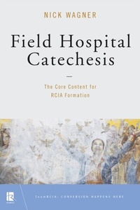 Abbildung von: Field Hospital Catechesis - Liturgical Press