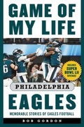 Cover: Game of My Life Philadelphia Eagles - Sports Publishing