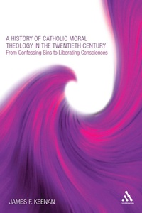 Abbildung von: A History of Catholic Moral Theology in the Twentieth Century - Bloomsbury Continuum