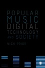Cover: Popular Music, Digital Technology and Society - SAGE Publications Ltd